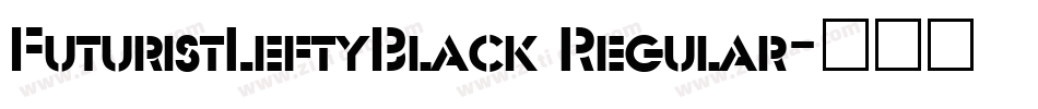FuturistLeftyBlack Regular字体转换